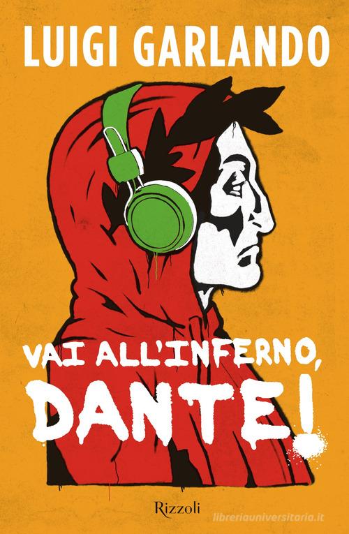 Vai all'Inferno, Dante! di Luigi Garlando edito da Rizzoli
