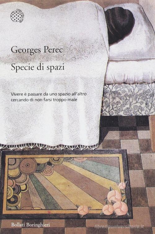 Specie di spazi di Georges Perec edito da Bollati Boringhieri