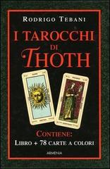 I tarocchi di Thoth. Le 78 chiavi dei grandi misteri. Con gadget di Rodrigo Tebani edito da Armenia