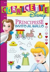 Principesse. Invito al ballo. Ediz. illustrata edito da Disney Libri