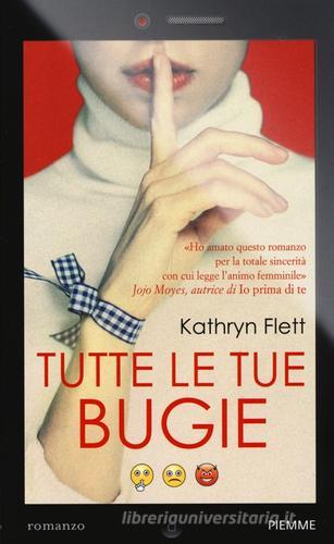 Tutte le tue bugie di Kathryn Flett edito da Piemme