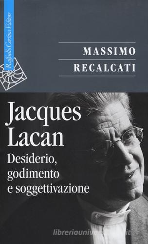 Jacques Lacan vol.1 di Massimo Recalcati edito da Raffaello Cortina Editore