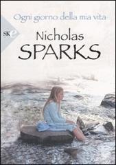 Ogni giorno della mia vita di Nicholas Sparks edito da Sperling & Kupfer
