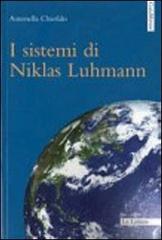 I sistemi di Niklas Luhmann di Antonella Chiofalo edito da Le Lettere