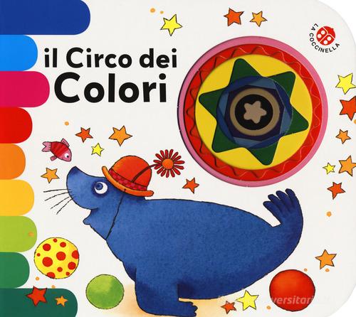 Il circo dei colori. Ediz. a colori di Chiara Bordoni, Emanuela Bussolati edito da La Coccinella