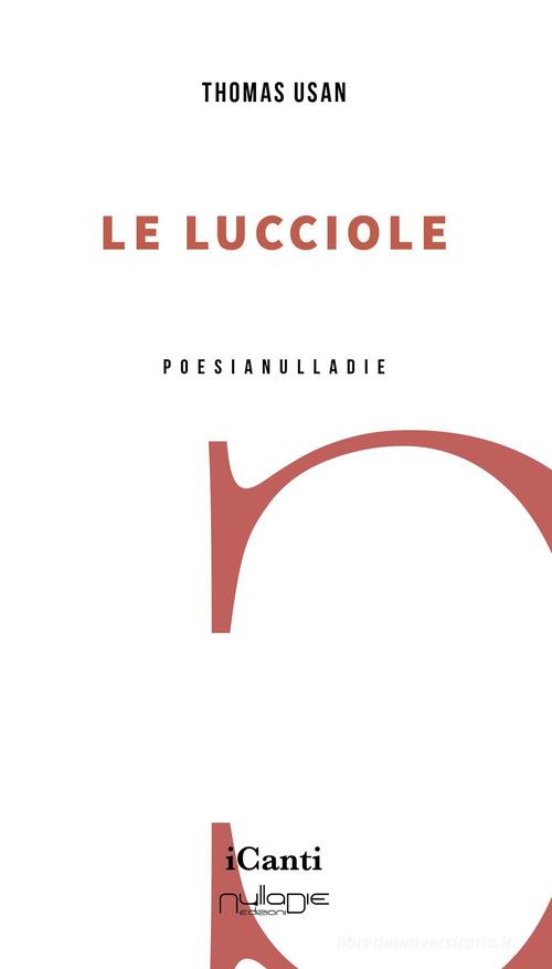 Le lucciole di Thomas Usan edito da Nulla Die