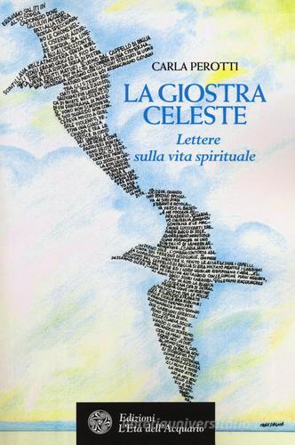 La giostra celeste. Lettere sulla vita spirituale di Carla Perotti edito da L'Età dell'Acquario