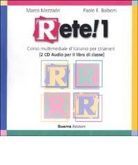 Rete! 1. Corso multimediale d'italiano per stranieri. 2 CD Audio di Marco Mezzadri, Paolo E. Balboni edito da Guerra Edizioni