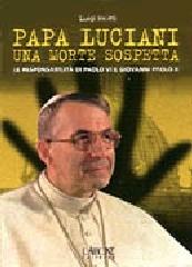 Papa Luciani, una morte sospetta di Luigi Incitti edito da L'Airone Editrice Roma