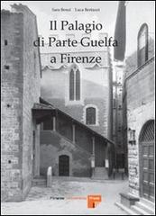 Il palagio di parte guelfa a Firenze di Simona Benzi, Luca Bertuzzi edito da Firenze University Press