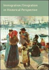 Immigration and emigration in historical perspective edito da Plus