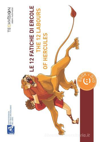 Le 12 fatiche di Ercole-The 12 labours of Hercules. Con DVD di Assia Petricelli edito da Edizioni TSM