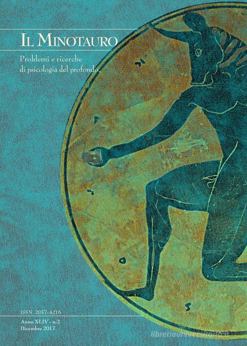 Il minotauro. Problemi e ricerche di psicologia del profondo (2017) vol.2 edito da Persiani