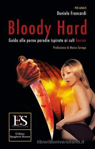 Bloody hard. Guida alle porno parodie ispirate ai cult horror di Daniele  Francardi - 9788899164980 in Cinema