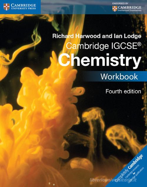 Cambridge IGCSE chemistry. Workbook. Per le Scuole superiori. Con espansione online di Richard Harwood, Ian Lodge edito da Cambridge University Press