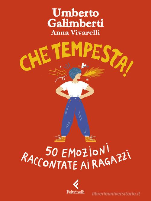 Che tempesta di Umberto Galimberti, Anna Vivarelli edito da Feltrinelli