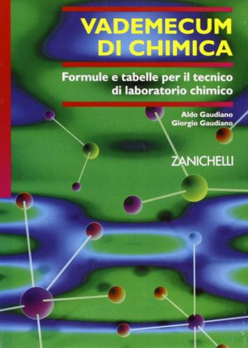 Vademecum di chimica. Per gli Ist. Tecnici e professionali di Aldo Gaudiano, Giorgio Gaudiano edito da Zanichelli