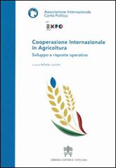Cooperazione internazionale in agricoltura. Sviluppo e risposte operative edito da Libreria Editrice Vaticana