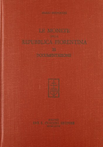 Le monete della Repubblica fiorentina vol.3 di Mario Bernocchi edito da Olschki