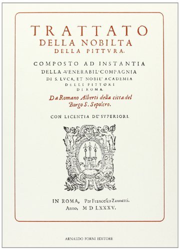Trattato della nobiltà della pittura (rist. anast. 1585) di Romano Alberti edito da Forni