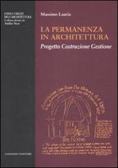 La permanenza in architettura. Progetto, costruzione, gestione di Massimo Lauria edito da Gangemi Editore
