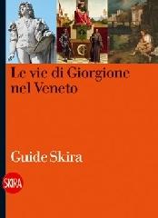 Le vie di Giorgione nel Veneto edito da Skira