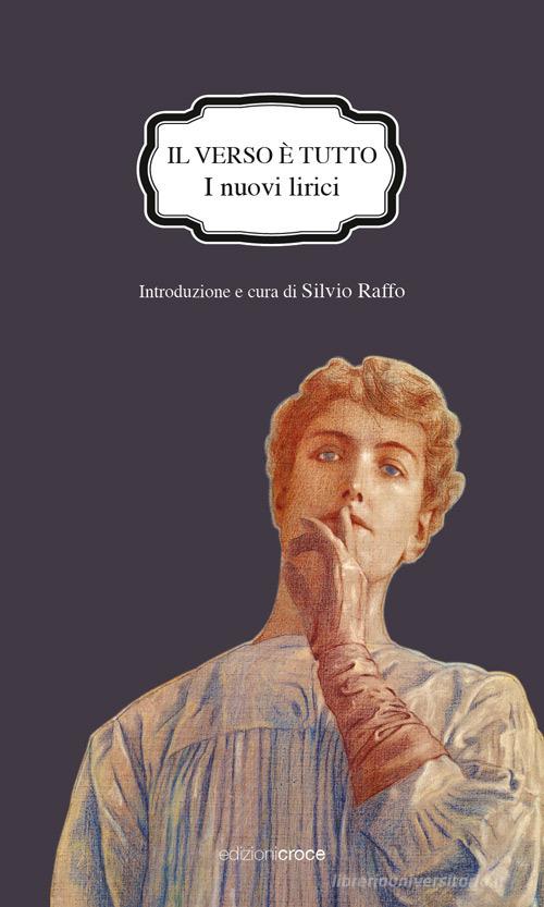 Il verso è tutto. I nuovi lirici edito da Croce Libreria