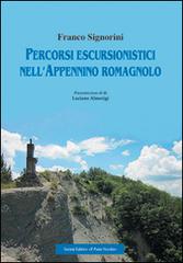 Percorsi escursionistici nell'Appennino romagnolo di Franco Signorini edito da Il Ponte Vecchio