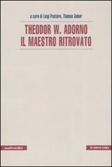 Theodor W. Adorno. Il maestro ritrovato edito da Manifestolibri