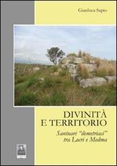 Divinità e territorio. Santuari «demetriaci» tra Locri e Medma di Gianluca Sapio edito da Città del Sole Edizioni