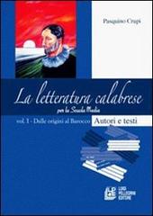 La letteratura calabrese. Per la scuola media vol.1 di Pasquino Crupi edito da Pellegrini