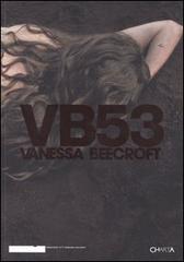 VB53. Catalogo della mostra della Fondazione Pitti Immagine Discovery (Florence, 23 June 2004). Ediz. inglese di Vanessa Beecroft edito da Charta