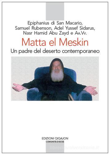 Matta el Meskin. Un padre del deserto contemporaneo edito da Qiqajon