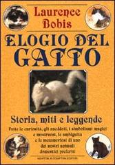 Elogio del gatto. Storia, miti e leggende di Laurence Bobis edito da Newton & Compton