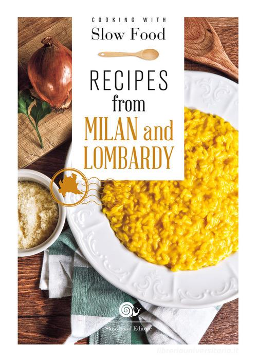 Recipes from Milan and Lombardy edito da Slow Food