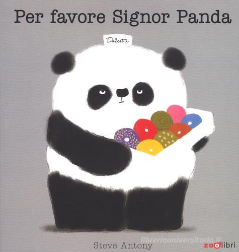 Per favore signor Panda. Ediz. illustrata di Steve Antony edito da Zoolibri