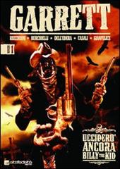 Ucciderò ancora Billy the Kid. Garrett vol.1 di Roberto Recchioni, Riccardo Burchielli edito da Edizioni BD