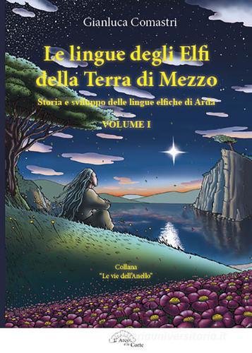 Le lingue degli elfi delle Terre di Mezzo vol.1 di Comastri Gianluca edito da L'Arco e la Corte
