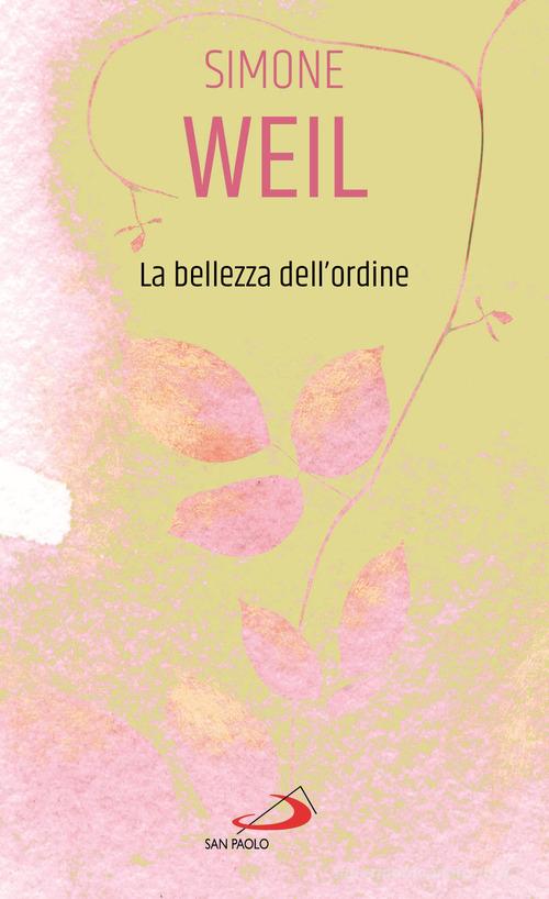 La bellezza dell'ordine di Simone Weil edito da San Paolo Edizioni