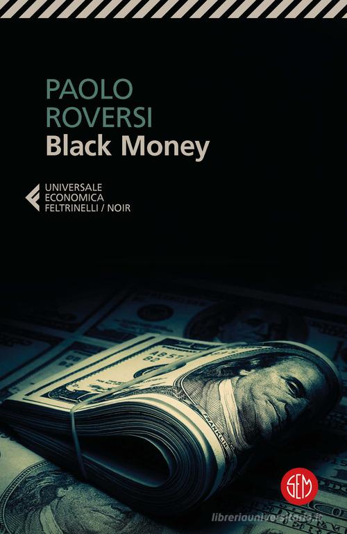 Black Money di Paolo Roversi edito da SEM