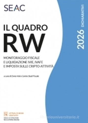Il quadro RW 2026. Monitoraggio fiscale e liquidazione IVIE e IVAFE e imposta sulle cripto-attività di Centro Studi Fiscali Seac, Ennio Vial edito da Seac