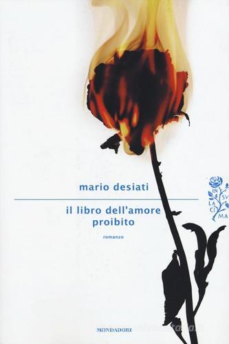 Il libro dell'amore proibito di Mario Desiati edito da Mondadori
