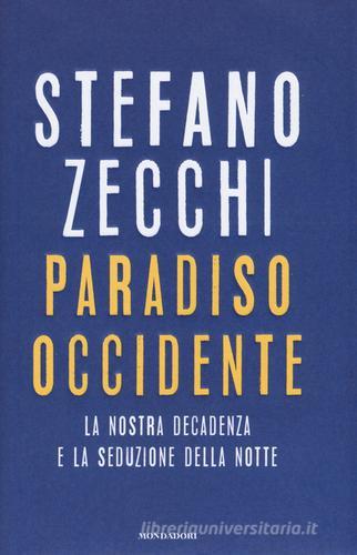 Paradiso Occidente di Stefano Zecchi edito da Mondadori