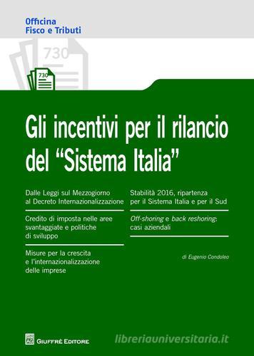Gli incentivi per il rilancio del «Sistema Italia» di Eugenio Condoleo edito da Giuffrè