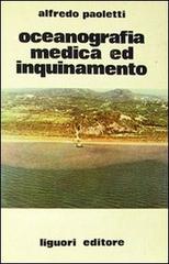 Oceanografia medica ed inquinamento di Alfredo Paoletti edito da Liguori