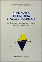 Elementi di geometria e algebra lineare vol.3 di Ferruccio Orecchia edito da Liguori