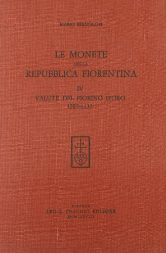Le monete della Repubblica fiorentina vol.4 di Mario Bernocchi edito da Olschki