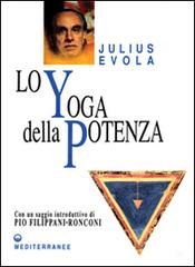 Lo yoga della potenza di Julius Evola edito da Edizioni Mediterranee