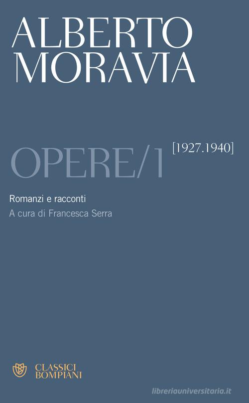 Opere vol.1 di Alberto Moravia edito da Bompiani
