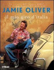 Il mio giro d'Italia di Jamie Oliver edito da TEA